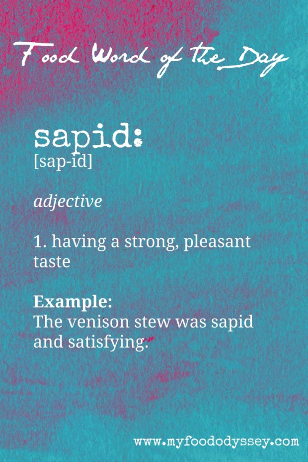 Food Word of the Day: Sapid | www.myfoododyssey.com