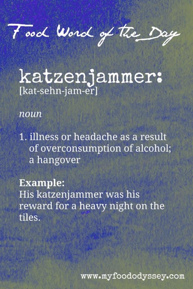 Food Word of the Day: Katzenjammer | www.myfoododyssey.com