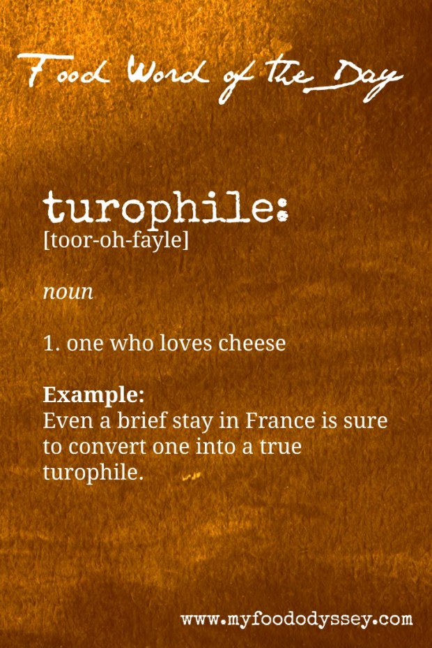 Food Word of the Day: Turophile | www.myfoododyssey.com