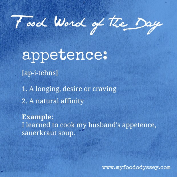 Food Word of the Day: Appetence | www.myfoododyssey.com
